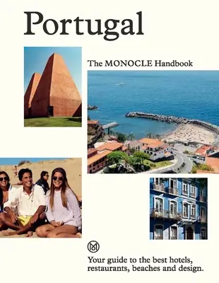 Le Portugal : Le manuel du Monocle - Portugal: The Monocle Handbook