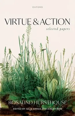 Vertu et action : Selected Papers - Virtue and Action: Selected Papers