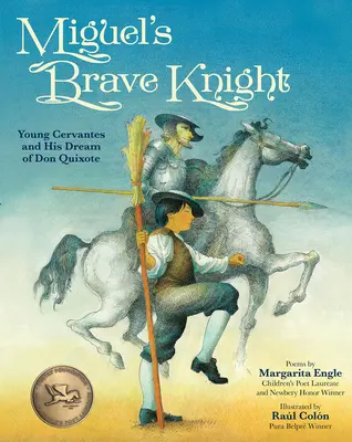 Le courageux chevalier de Miguel : Le jeune Cervantès et son rêve de Don Quichotte - Miguel's Brave Knight: Young Cervantes and His Dream of Don Quixote