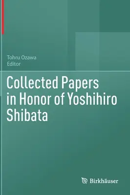 Recueil d'articles en l'honneur de Yoshihiro Shibata - Collected Papers in Honor of Yoshihiro Shibata