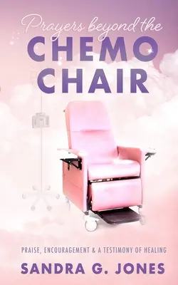 Prières au-delà de la chaise de chimio - Prayers Beyond the Chemo Chair