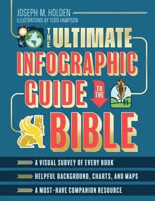 Le guide infographique ultime de la Bible : *Une étude visuelle de chaque livre *Un arrière-plan, des graphiques et des cartes utiles *Une ressource d'accompagnement indispensable - The Ultimate Infographic Guide to the Bible: *A Visual Survey of Every Book *Helpful Background, Charts, and Maps *A Must-Have Companion Resource