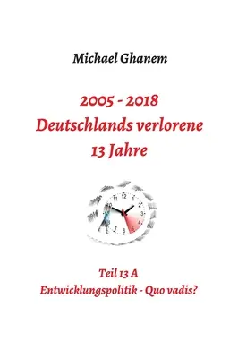Les 13 dernières années de l'Allemagne - Deutschlands verlorene 13 Jahre