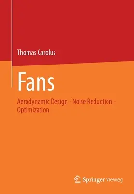 Ventilateurs : conception aérodynamique - réduction du bruit - optimisation - Fans: Aerodynamic Design - Noise Reduction - Optimization