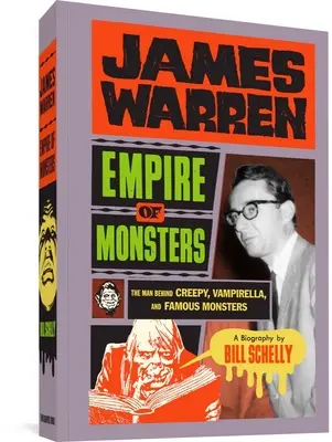 James Warren, L'empire des monstres : L'homme derrière Creepy, Vampirella et les monstres célèbres - James Warren, Empire of Monsters: The Man Behind Creepy, Vampirella, and Famous Monsters