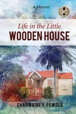 La vie dans la petite maison en bois : Un mémoire - Life in the Little Wooden House: A Memoir