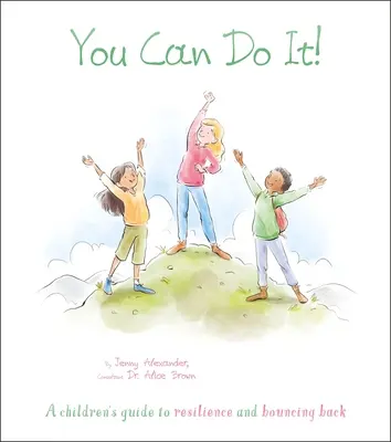 Tu peux le faire ! Un guide pour enfants sur la résilience et le rebondissement - You Can Do It!: A Children's Guide to Resilience and Bouncing Back