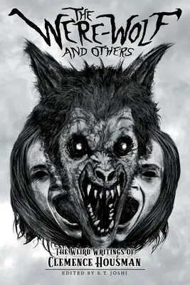 Le loup-garou et autres : Les écrits étranges de Clemence Housman - The Were-Wolf and Others: The Weird Writings of Clemence Housman