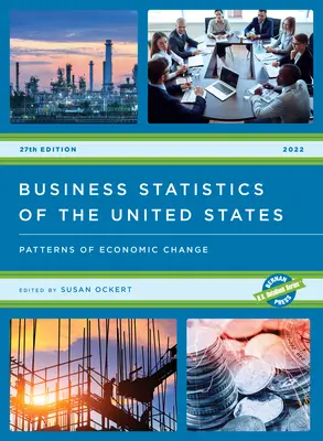 Statistiques des entreprises des États-Unis 2022 : Modèles de changement économique - Business Statistics of the United States 2022: Patterns of Economic Change
