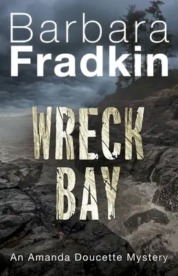 La baie de l'épave : Un mystère d'Amanda Doucette - Wreck Bay: An Amanda Doucette Mystery
