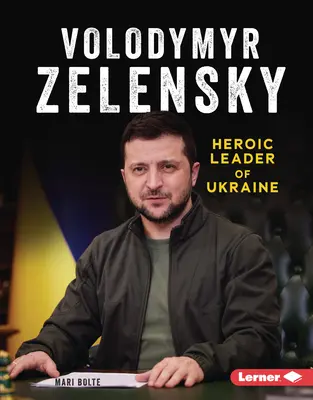 Volodymyr Zelensky : Leader héroïque de l'Ukraine - Volodymyr Zelensky: Heroic Leader of Ukraine