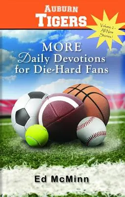 Devoirs quotidiens pour les fans invétérés : Plus de Tigres d'Auburn - Daily Devotions for Die-Hard Fans: More Auburn Tigers