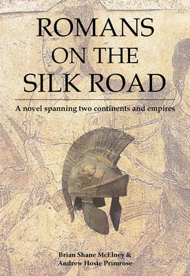 Les Romains sur la route de la soie - Romans on the Silk Road