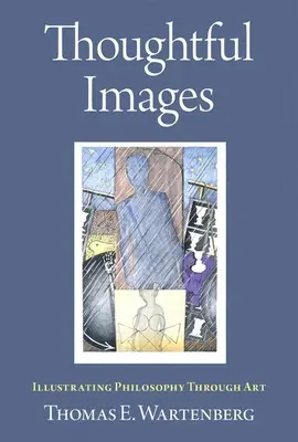 Images réfléchies : Illustrer la philosophie par l'art - Thoughtful Images: Illustrating Philosophy Through Art