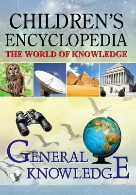 Encyclopédie pour enfants - Connaissances générales - Children'S Encyclopedia - General Knowledge