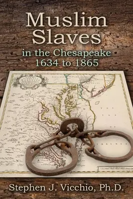 Les esclaves musulmans dans la région de Chesapeake, de 1634 à 1865 - Muslim Slaves In The Chesapeake 1634 to 1865