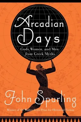 Les jours d'Arcadie : Dieux, femmes et hommes des mythes grecs - Arcadian Days: Gods, Women, and Men from Greek Myths