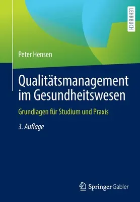 Qualittsmanagement Im Gesundheitswesen : Grundlagen Fr Studium Und Praxis - Qualittsmanagement Im Gesundheitswesen: Grundlagen Fr Studium Und Praxis