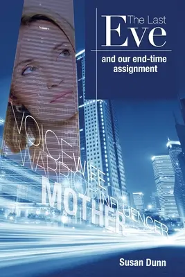 La dernière veille : Et notre mission pour la fin des temps - The Last Eve: And our end-time assignment