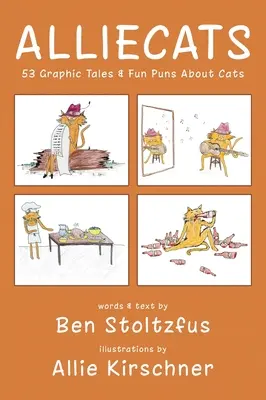 Alliecats : 53 histoires graphiques et jeux de mots sur les chats - Alliecats: 53 Graphic Tales & Fun Puns About Cats