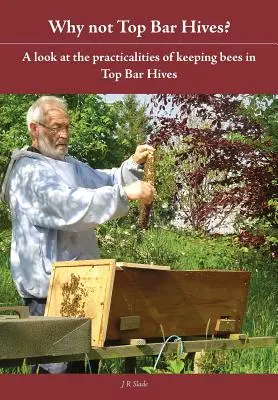 Pourquoi pas les ruches Top Bar ? - Why Not Top Bar Hives?