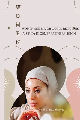 Les femmes et les grandes religions du monde : une étude de la religion comparée - Women and Major World Religions a Study in Comparative Religion