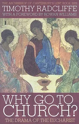 Pourquoi aller à l'église ? Le drame de l'eucharistie - Why Go to Church?: The Drama of the Eucharist