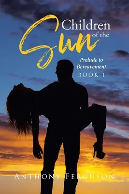 Les enfants du soleil : Prélude au deuil - Children of the Sun: Prelude to Bereavement