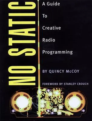 Pas de statique : Un guide pour une programmation radiophonique créative - No Static: A Guide to Creative Radio Programming