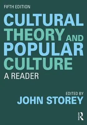 Théorie culturelle et culture populaire : Un lecteur - Cultural Theory and Popular Culture: A Reader