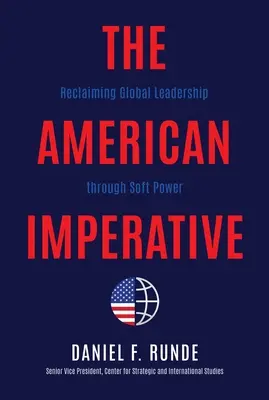 L'impératif américain : Reconquérir le leadership mondial par le soft power - The American Imperative: Reclaiming Global Leadership Through Soft Power