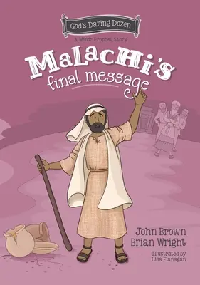 Le dernier message de Malachie : Les petits prophètes, livre 5 - Malachi's Final Message: The Minor Prophets, Book 5