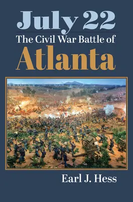 22 juillet : La bataille d'Atlanta pendant la guerre civile - July 22: The Civil War Battle of Atlanta