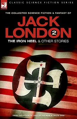 Jack London 2 - Le talon de fer et autres histoires - Jack London 2 - The Iron Heel and other stories