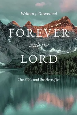 Pour toujours avec le Seigneur : La Bible et l'au-delà - Forever with the Lord: The Bible and the Hereafter