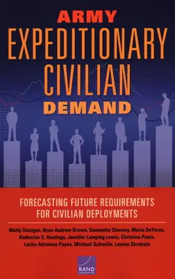 Demande civile expéditionnaire de l'armée : Prévision des besoins futurs en matière de déploiements civils - Army Expeditionary Civilian Demand: Forecasting Future Requirements for Civilian Deployments