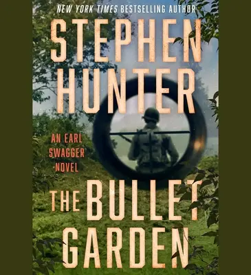 Le jardin des balles : Un roman d'Earl Swagger - The Bullet Garden: An Earl Swagger Novel