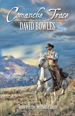 Comanche Trace : Livre 4 des Sagas de l'Ouest - Comanche Trace: Book 4 in the Westward Sagas