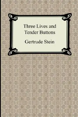 Trois vies et des boutons tendres - Three Lives and Tender Buttons