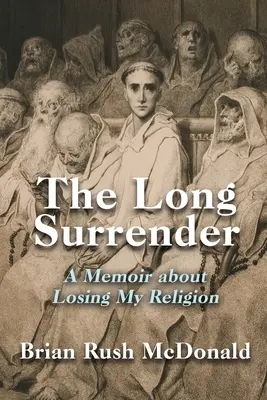 La longue capitulation : Un mémoire sur la perte de ma religion - The Long Surrender: A Memoir about Losing My Religion