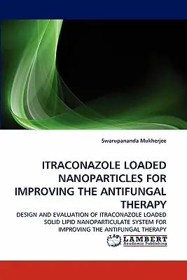 Nanoparticules chargées d'itraconazole pour améliorer la thérapie antifongique - Itraconazole Loaded Nanoparticles for Improving the Antifungal Therapy