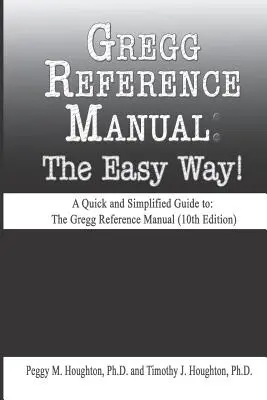Manuel de référence Gregg : The Easy Way&nbsp;! (10e édition) - Gregg Reference Manual: The Easy Way! (10th Edition)