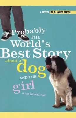 Probablement la meilleure histoire du monde à propos d'un chien et de Th - Probably the World's Best Story about a Dog and Th