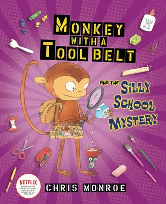 Le singe avec une ceinture à outils et le mystère de l'école idiote - Monkey with a Tool Belt and the Silly School Mystery