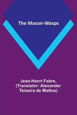 Les guêpes Mason - The Mason-Wasps