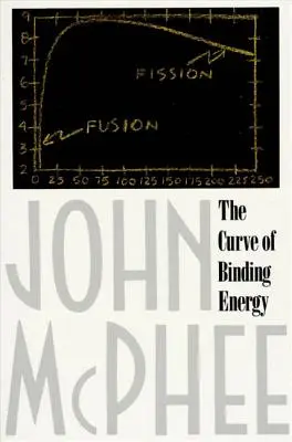 La courbe de l'énergie de liaison : Un voyage dans le monde impressionnant et inquiétant de Theodore B. Taylor - The Curve of Binding Energy: A Journey Into the Awesome and Alarming World of Theodore B. Taylor