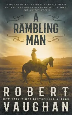 L'homme qui rôde : L'aventure d'un western classique - A Rambling Man: A Classic Western Adventure