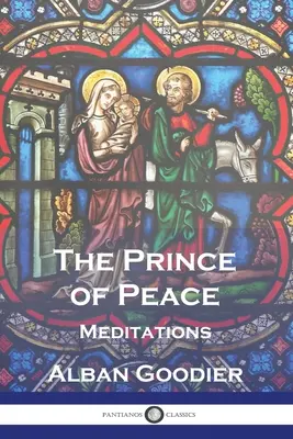 Le Prince de la Paix : Méditations - The Prince of Peace: Meditations