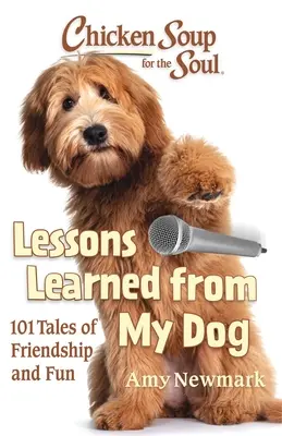 Soupe de poulet pour l'âme : Leçons apprises de mon chien - Chicken Soup for the Soul: Lessons Learned from My Dog