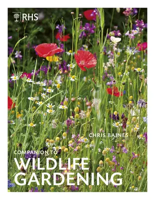 Rhs Companion to Wildlife Gardening (Le compagnon de Rhs pour le jardinage de la faune) - Rhs Companion to Wildlife Gardening